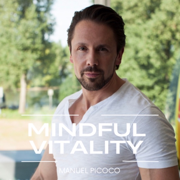 Podcast-Cover: mindful vitality mit Manuel Picoco